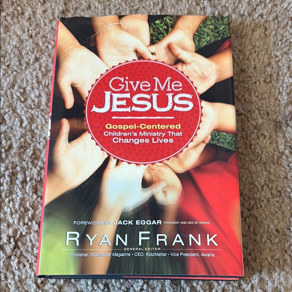 Give Me Jesus by Ryan Frank Children’s Ministry book Hardcover